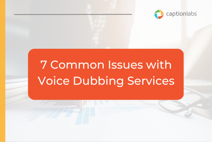 7 Common Issues with Voice Dubbing Services