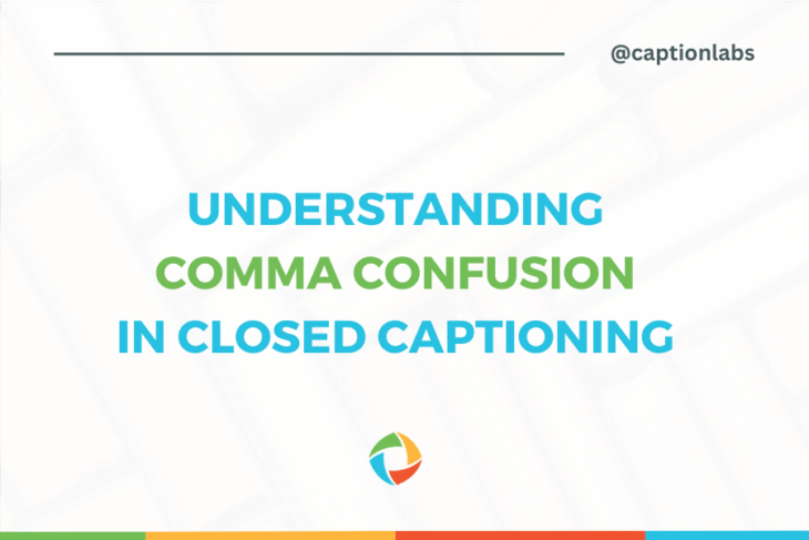 UNDERSTANDING COMMA CONFUSION IN CLOSED CAPTIONING